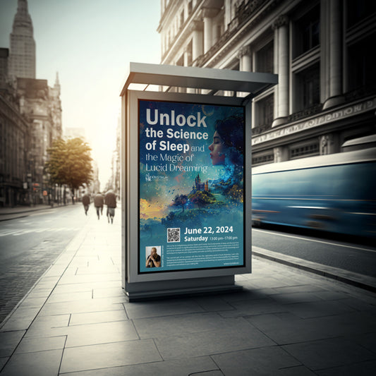 City street bus stop advertisement featuring a vibrant poster promoting the Seminar: Perfect Sleep and the Power of Lucid Dreaming with details about the event date and speaker.